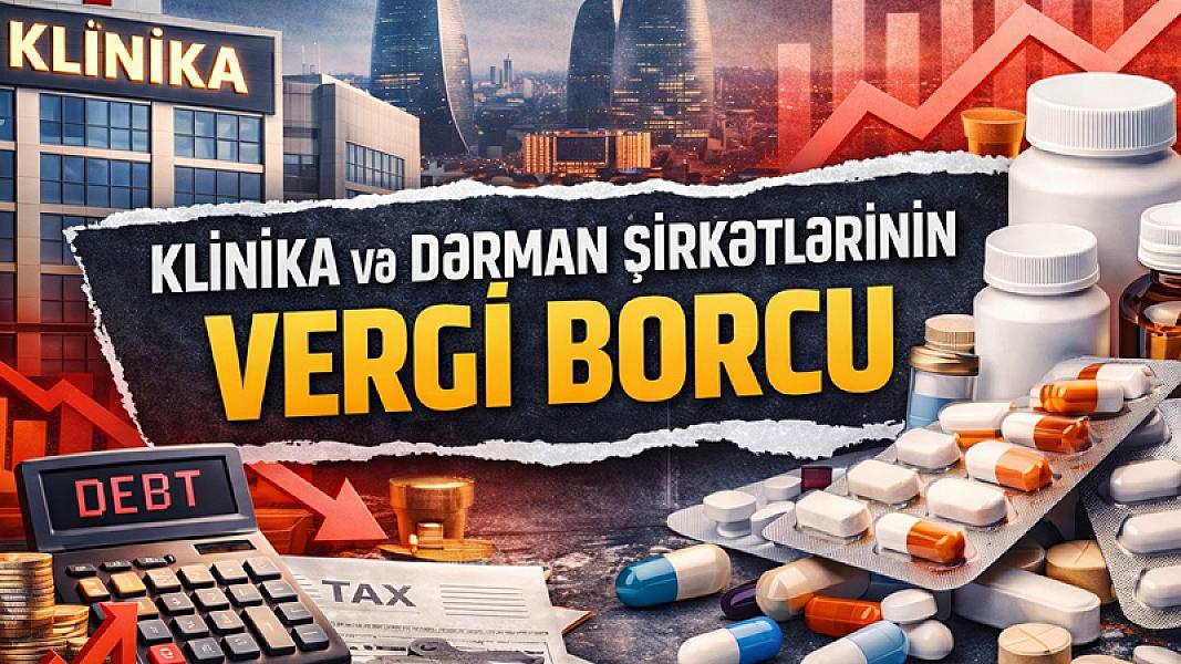 Bakıda məşhur klinika və şirkətlərin MİLYONLARLA MANAT - Tibbi xəbərlər