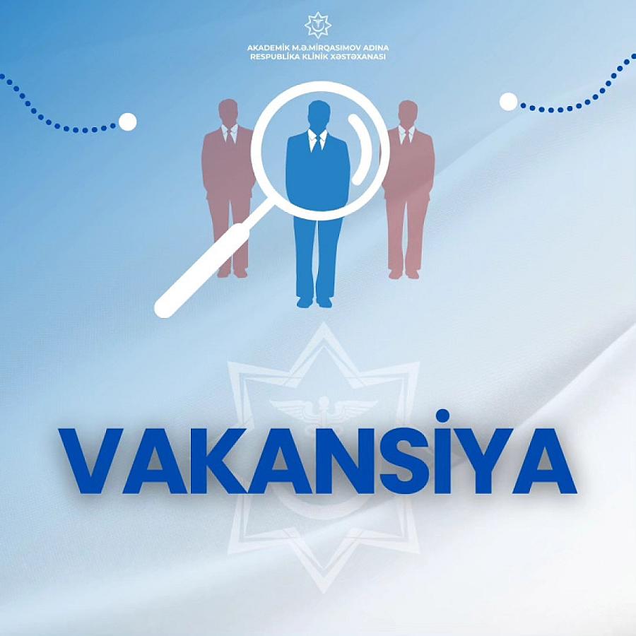 Respublika Klinik Xəstəxanası VAKANSİYA