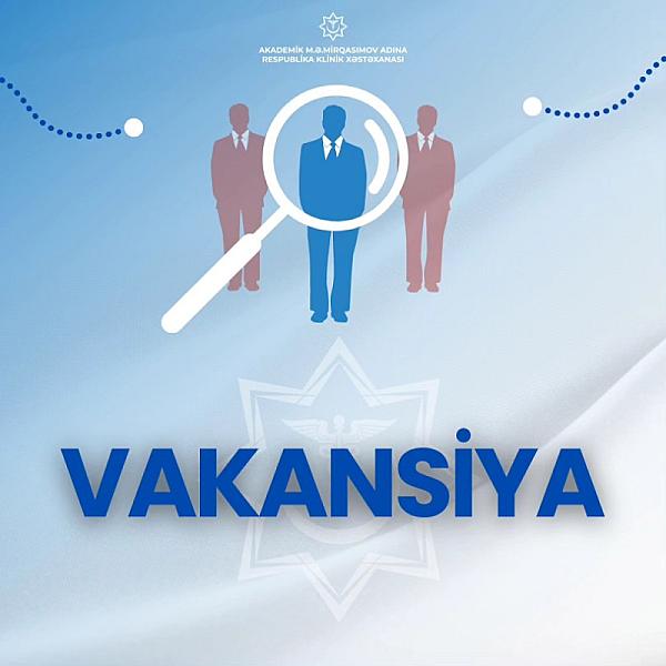 Respublika Klinik Xəstəxanası VAKANSİYA