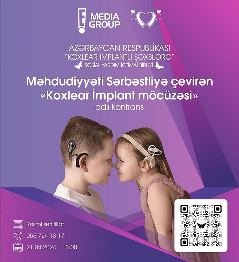 Bakıda Məhdudiyyəti Sərbəstliyə Çevirən "Koxlear İmplant Möcüzəsi" adlı konfrans keçiriləcək