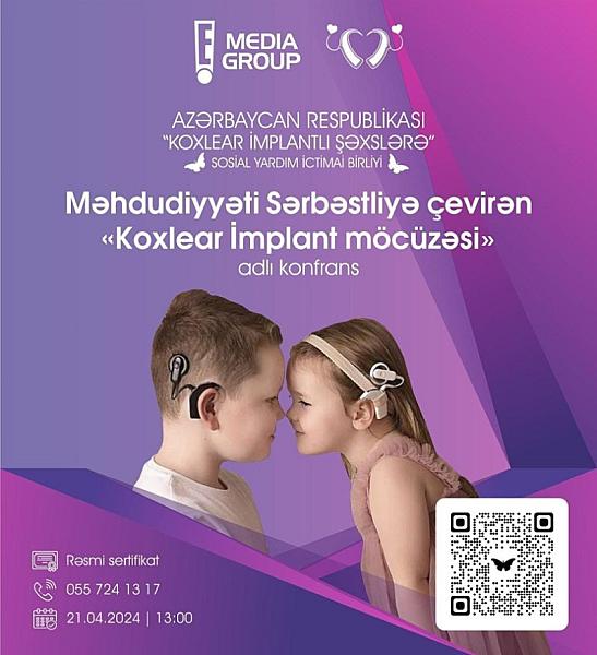 Bakıda Məhdudiyyəti Sərbəstliyə Çevirən "Koxlear İmplant Möcüzəsi" adlı konfrans keçiriləcək
