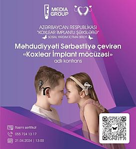 Bakıda Məhdudiyyəti Sərbəstliyə Çevirən "Koxlear İmplant Möcüzəsi" adlı konfrans keçiriləcək