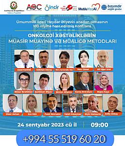 Sentyabrın 24-də Bakıda "Onkoloji xəstəliklərin müasir müayinə və müalicə metodları" konfransı baş tutacaq
